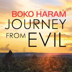 Boko Haram: Journey From Evil